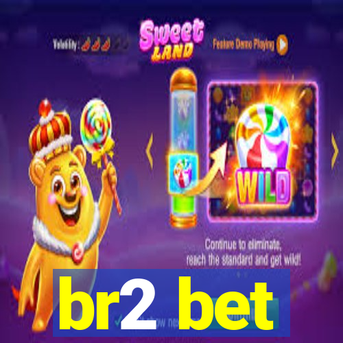 br2 bet